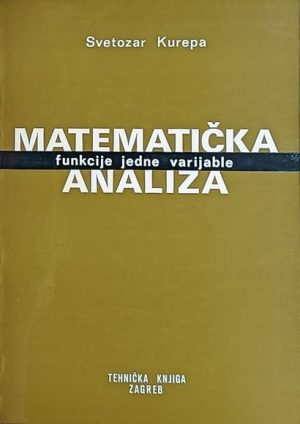 Kurepa: Matematička analiza 2: funkcije jedne varijable