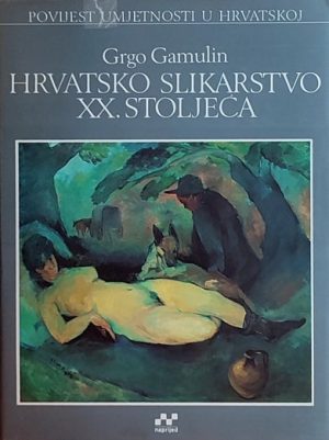 Gamulin-Hrvatsko slikarstvo XX stoljeća 1