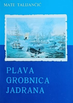 Talijančić: Plava grobnica Jadrana