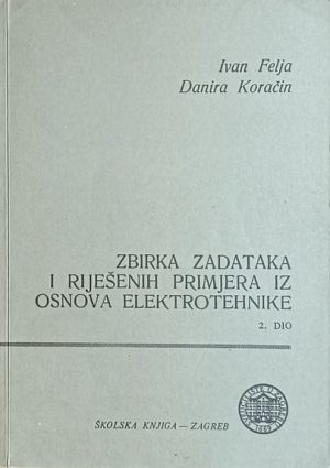 Felja-Zbirka zadataka i riješenih primjera iz osnova elektrotehnike 2