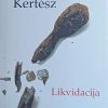 Kertesz: Likvidacija