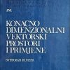 Kurepa: Konačno dimenzionalni vektorski prostori i primjene