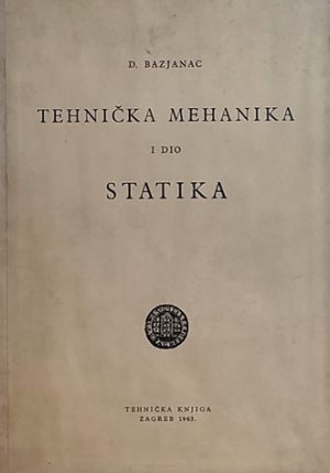 Bazjanac-Tehnička mehanika-Statika