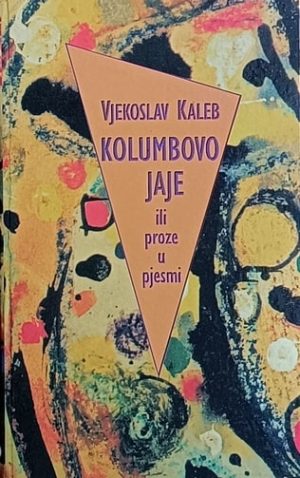 Kaleb: Kolumbovo jaje ili proze u pjesmi