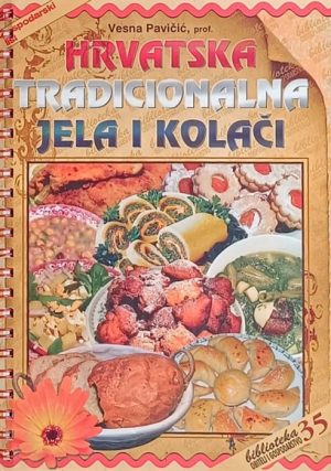 Pavičić: Hrvatska tradicionalna jela i kolači