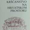 Šanjek-Kršćanstvo na hrvatskom prostoru