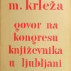 Krleža: Govor na kongresu književnika u Ljubljani