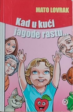 Lovrak: Kad u kući jagode rastu