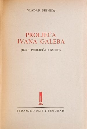 Desnica: Proljeća Ivana Galeba