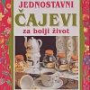 Jednostavni čajevi za bolji život