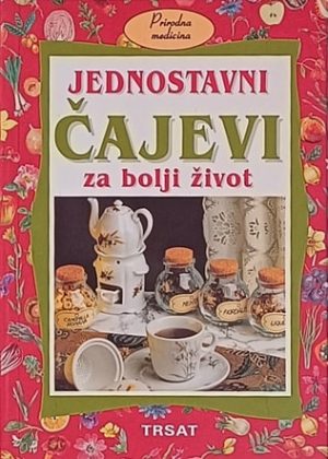 Jednostavni čajevi za bolji život