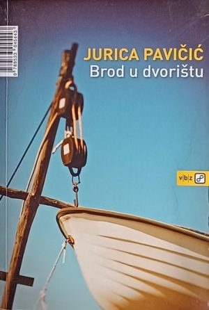 Pavičić: Brod u dvorištu