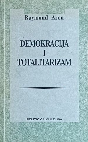 Aron: Demokracija i totalitarizam