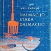 Katušić-Dalmacijo stara Dalmacijo