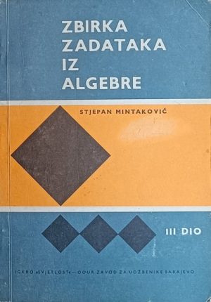 Mintaković-Zbirka zadataka iz algebre 3