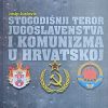 Jurčević: Stogodišnji teror jugoslavenstva i komunizma u Hrvatskoj