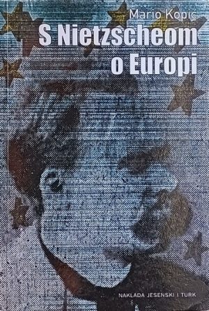 Kopić: S Nietzscheom o Europi